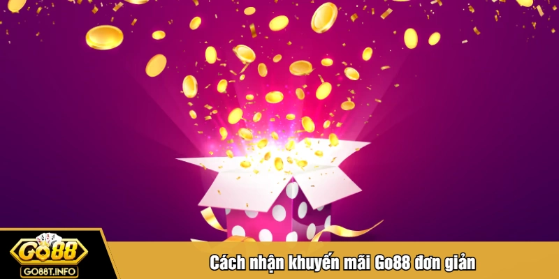 Cách nhận khuyến mãi Go88 đơn giản