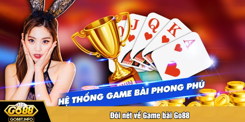 Đôi nét về Game bài Go88