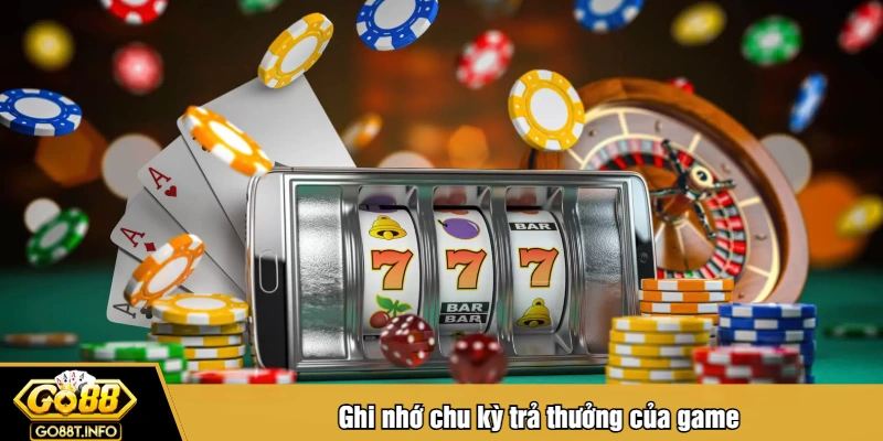 Ghi nhớ chu kỳ trả thưởng của game