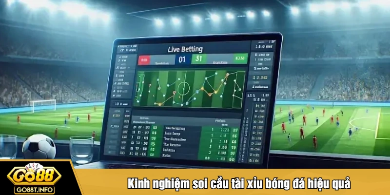 Kinh nghiệm soi cầu tài xỉu bóng đá hiệu quả
